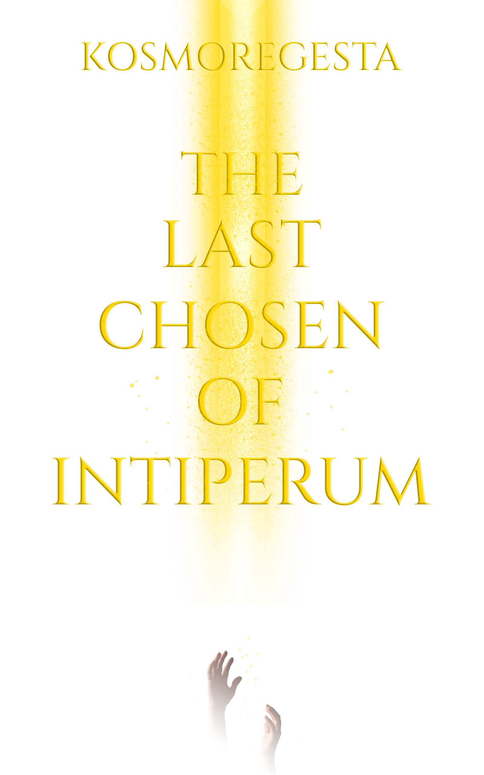 KOSMOREGESTA: The last chosen of INTIPERUM