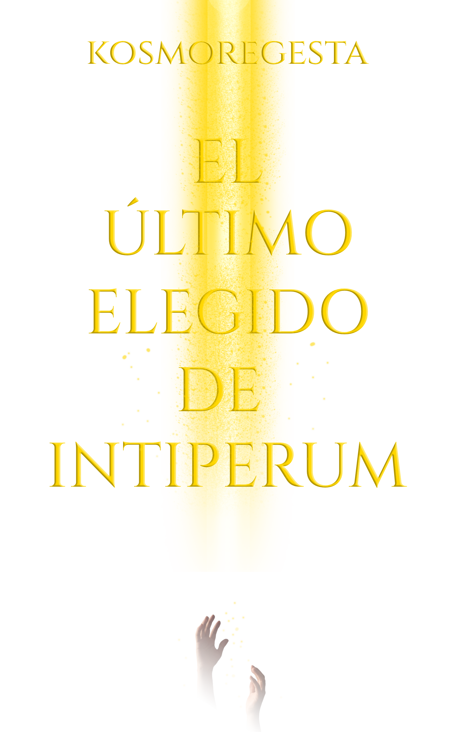 Kosmoregesta: El último elegido de INTIPERUM